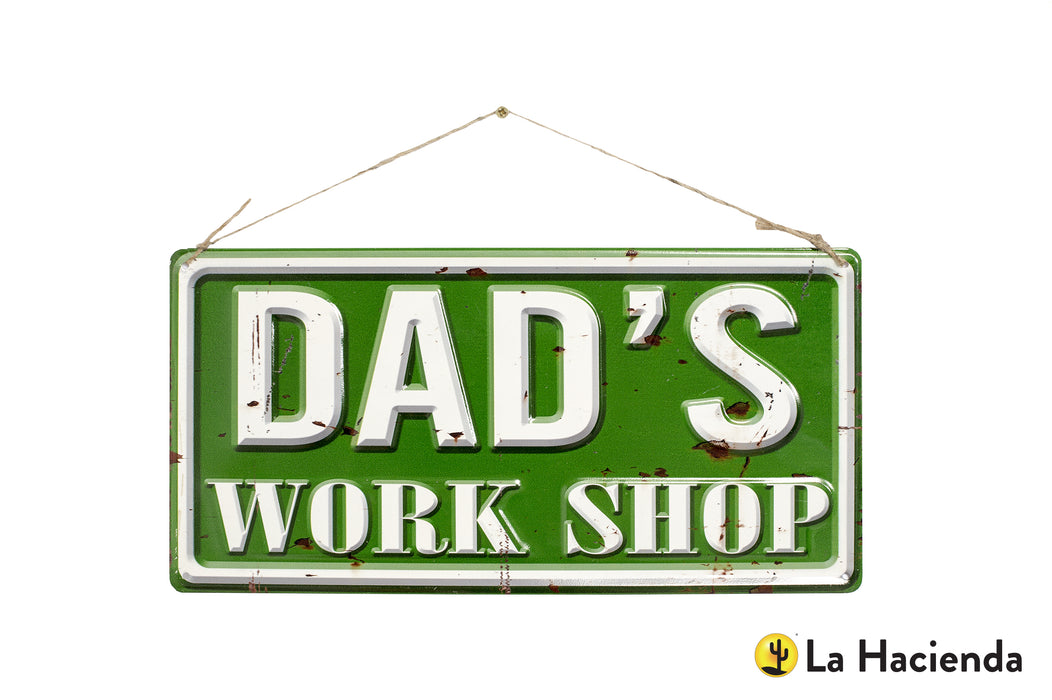 La Hacienda Embossed Sign ''Dad's Worshop''