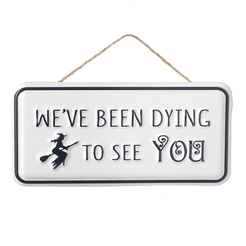 Dying To See You Sign
