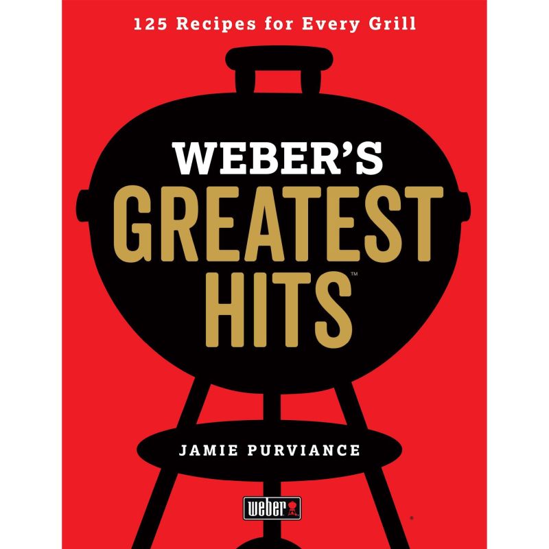 Weber's The Greatest Hits Cookbook