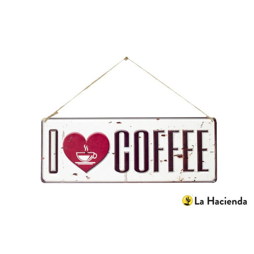 La Hacienda Embossed Sign ''I Love Coffe''